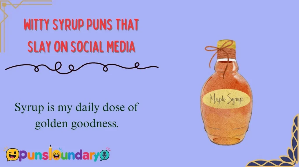 Witty Syrup Puns That Slay on Social Media